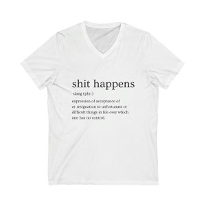 Shit Happens Defined - Jersey Short Sleeve V-Neck Tee