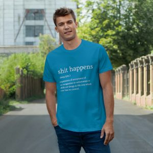 Shit Happens Defined -  Jersey T-shirt