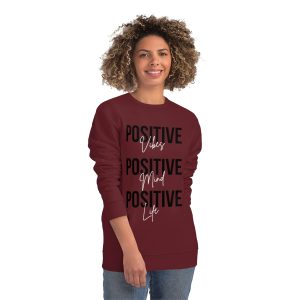 Positive Mind, Positive Vibes, Positive Life - Unisex Sweatshirt