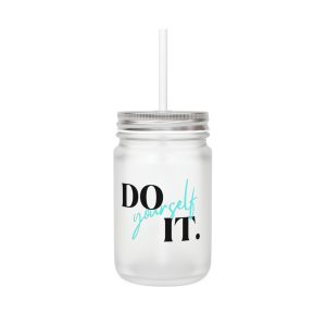 Do It Yourself - Don't Quit (Mason Jar)